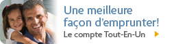Une meilleure façon d'emprunter! Le compte Tout-En-Un